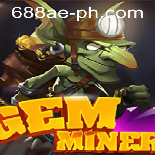 GemMiner: Unearth Treasures and Excitement with 688ae Challenge